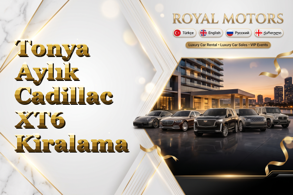 Tonya Aylık Cadillac XT6 Kiralama