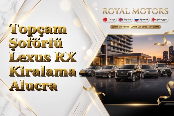 Topçam Şoförlü Lexus RX Kiralama - Alucra