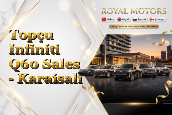 Topçu Infiniti Q60 Sales - Karaisalı