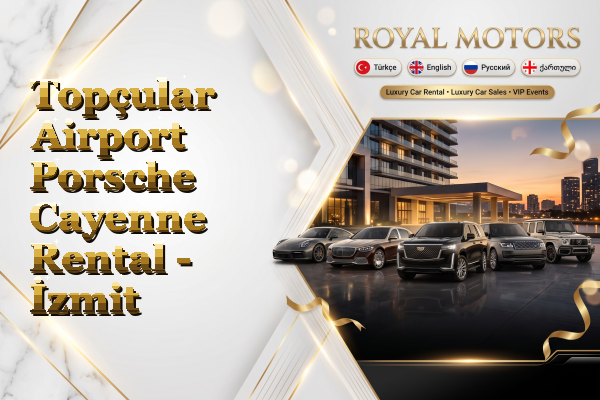 Topçular Airport Porsche Cayenne Rental - İzmit