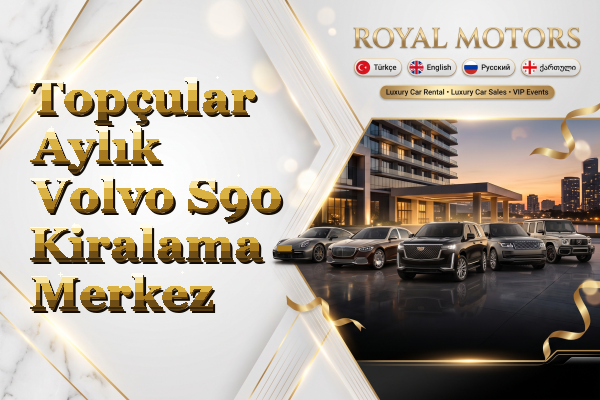 Topçular Aylık Volvo S90 Kiralama - Merkez