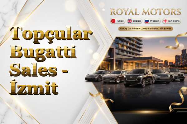 Topçular Bugatti Sales - İzmit