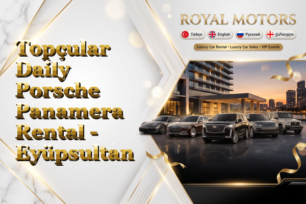 Topçular Daily Porsche Panamera Rental - Eyüpsultan