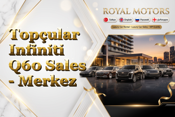 Topçular Infiniti Q60 Sales - Merkez
