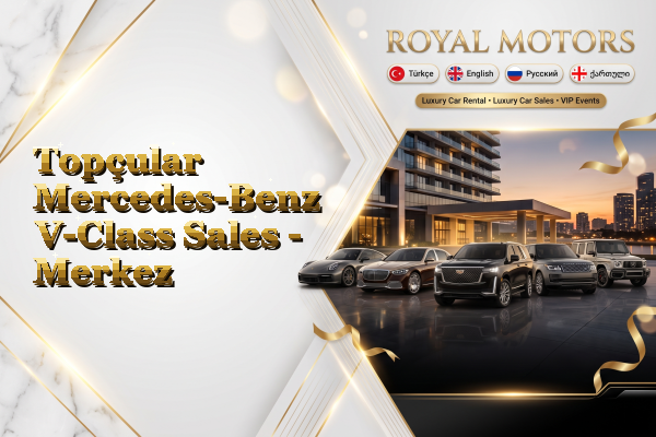 Topçular Mercedes-Benz V-Class Sales - Merkez