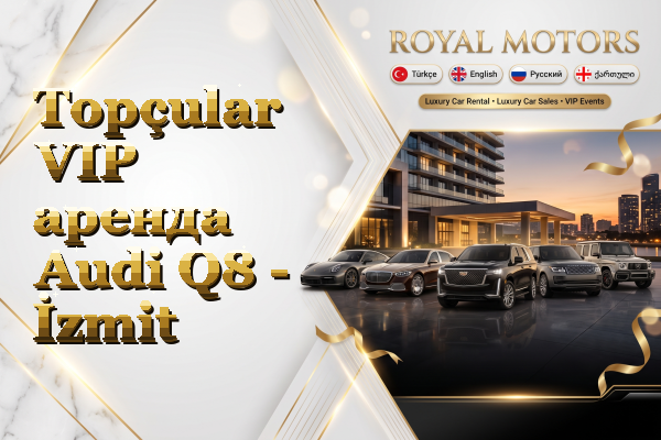 Topçular VIP аренда Audi Q8 - İzmit