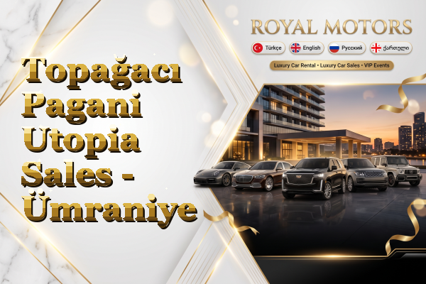 Topağacı Pagani Utopia Sales - Ümraniye