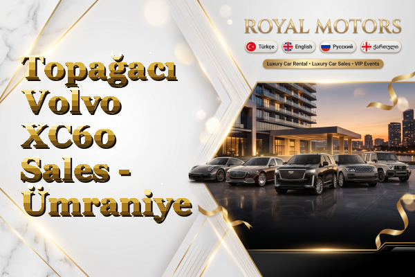 Topağacı Volvo XC60 Sales - Ümraniye