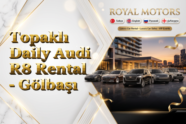 Topaklı Daily Audi R8 Rental - Gölbaşı