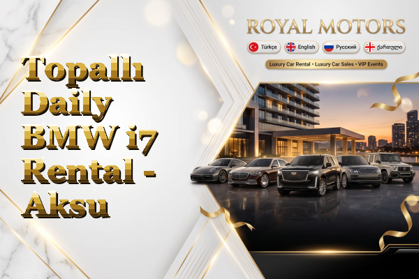 Topallı Daily BMW i7 Rental - Aksu