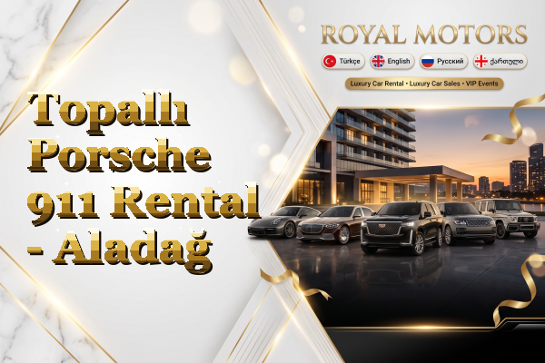 Topallı Porsche 911 Rental - Aladağ