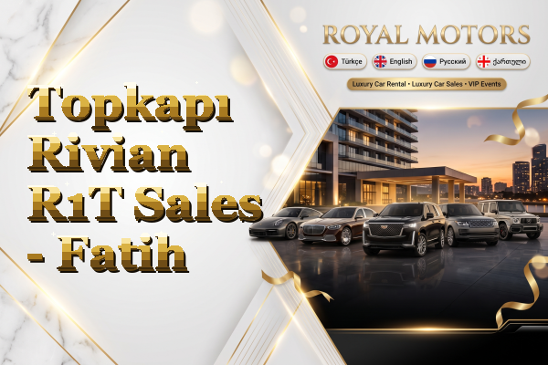 Topkapı Rivian R1T Sales - Fatih