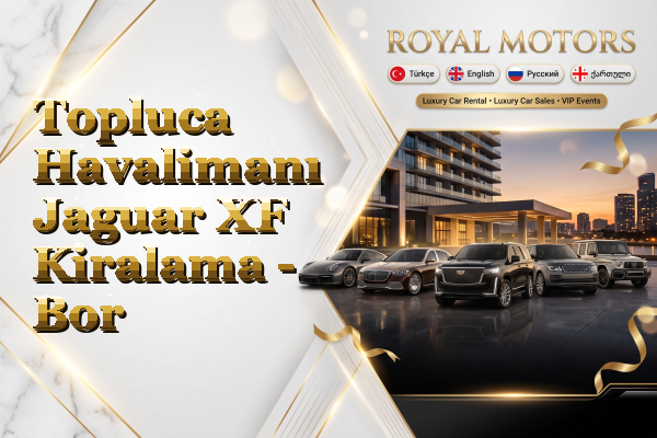 Topluca Havalimanı Jaguar XF Kiralama - Bor