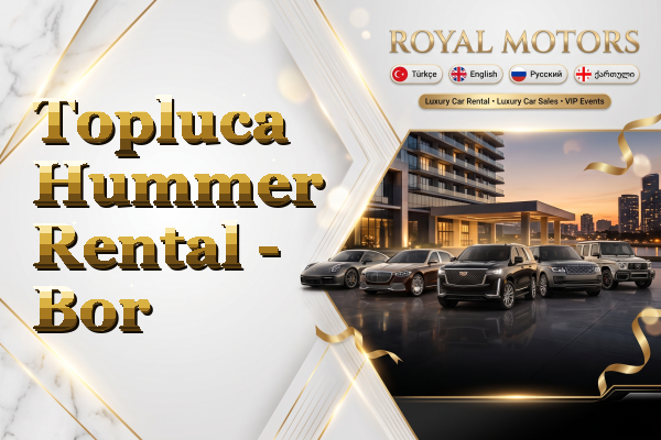 Topluca Hummer Rental - Bor