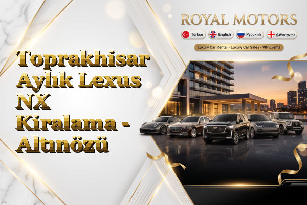 Toprakhisar Aylık Lexus NX Kiralama - Altınözü