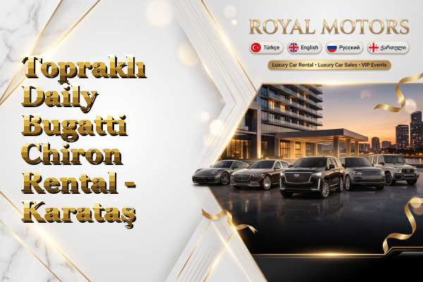 Topraklı Daily Bugatti Chiron Rental - Karataş