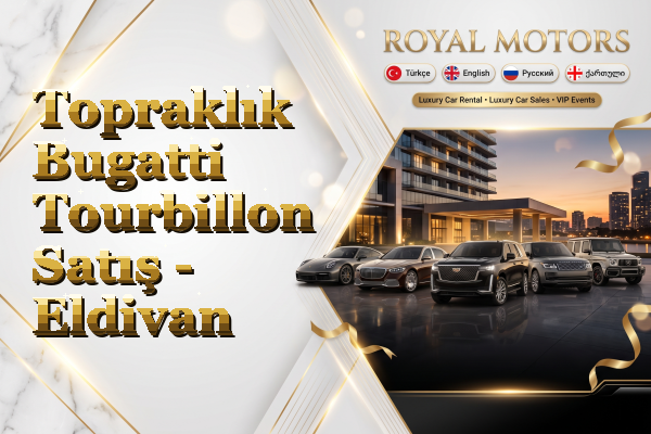 Topraklık Bugatti Tourbillon Satış - Eldivan