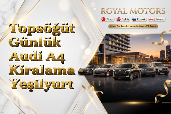 Topsöğüt Günlük Audi A4 Kiralama - Yeşilyurt
