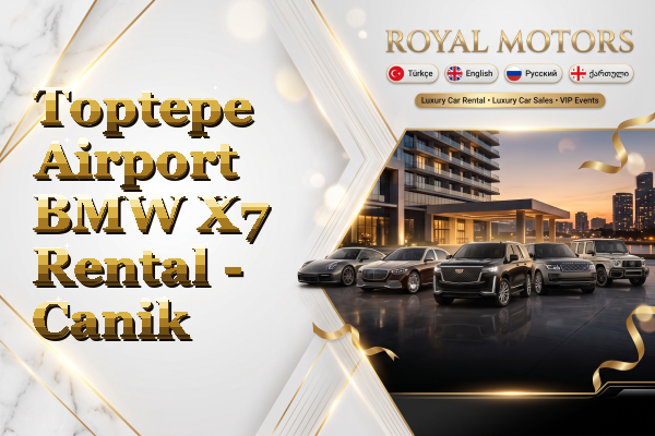 Toptepe Airport BMW X7 Rental - Canik