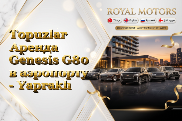 Topuzlar Аренда Genesis G80 в аэропорту - Yapraklı