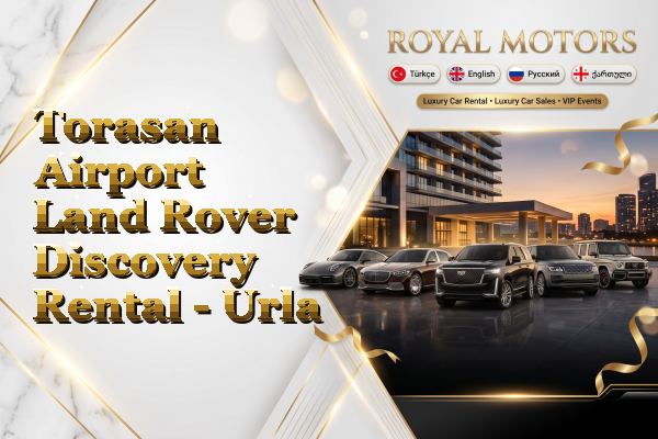 Torasan Airport Land Rover Discovery Rental - Urla