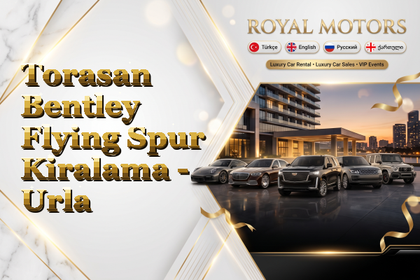 Torasan Bentley Flying Spur Kiralama - Urla