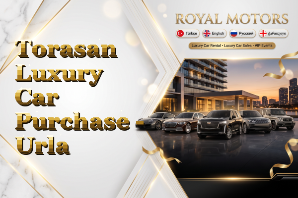 Torasan Luxury Car Purchase - Urla
