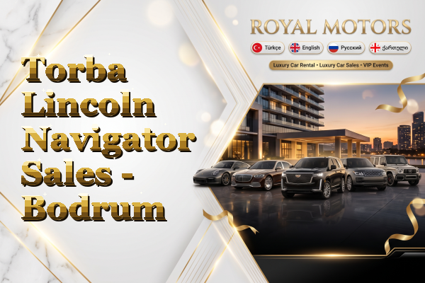 Torba Lincoln Navigator Sales - Bodrum