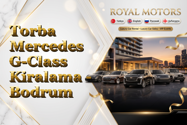 Torba Mercedes G-Class Kiralama - Bodrum