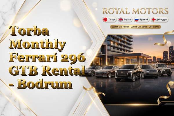 Torba Monthly Ferrari 296 GTB Rental - Bodrum