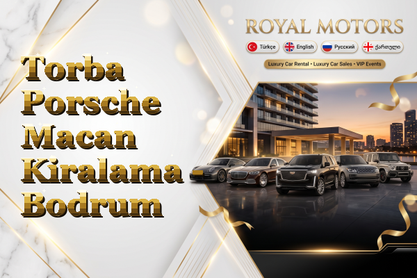 Torba Porsche Macan Kiralama - Bodrum