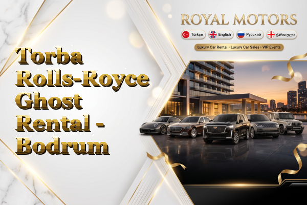 Torba Rolls-Royce Ghost Rental - Bodrum