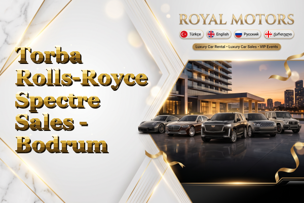 Torba Rolls-Royce Spectre Sales - Bodrum