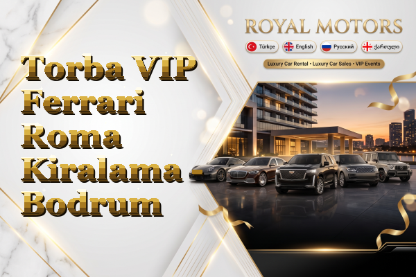Torba VIP Ferrari Roma Kiralama - Bodrum
