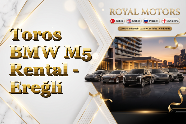 Toros BMW M5 Rental - Ereğli