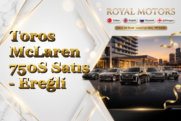 Toros McLaren 750S Satış - Ereğli