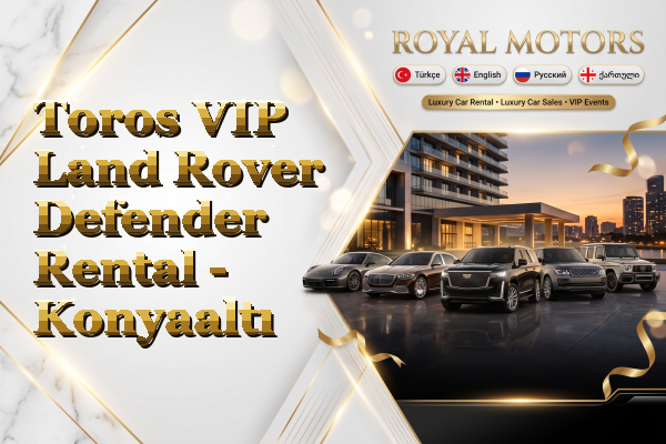 Toros VIP Land Rover Defender Rental - Konyaaltı