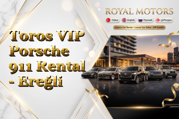 Toros VIP Porsche 911 Rental - Ereğli