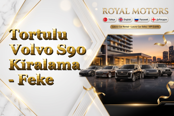 Tortulu Volvo S90 Kiralama - Feke