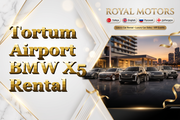 Tortum Airport BMW X5 Rental