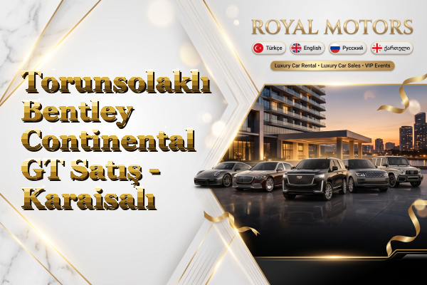 Torunsolaklı Bentley Continental GT Satış - Karaisalı