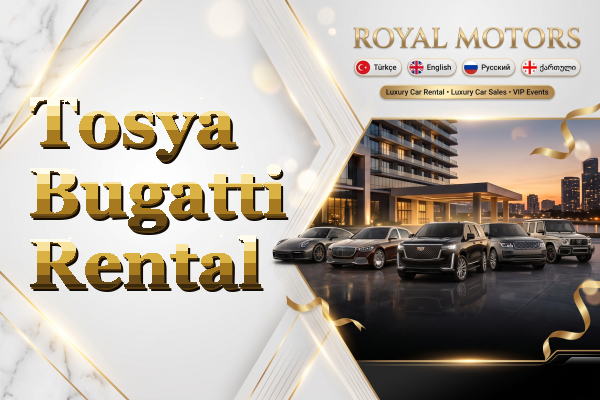 Tosya Bugatti Rental