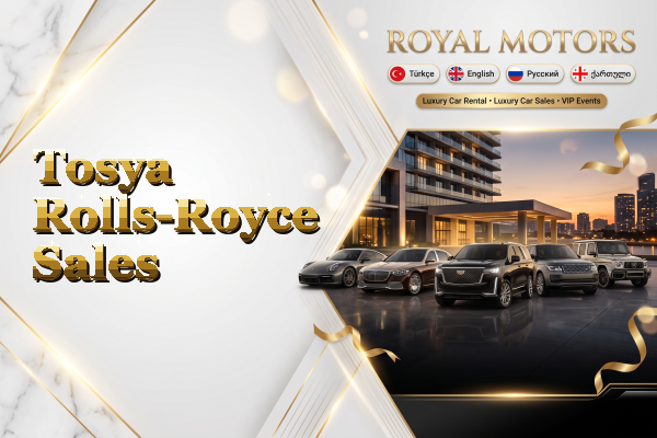 Tosya Rolls-Royce Sales