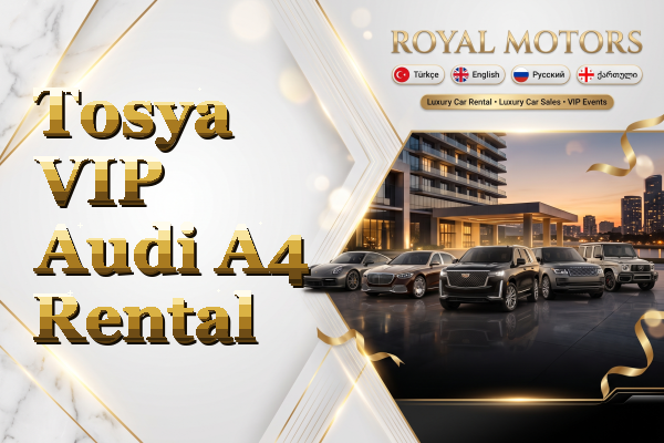 Tosya VIP Audi A4 Rental