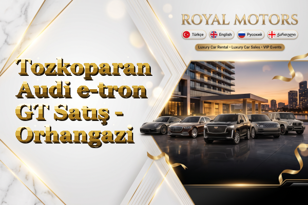 Tozkoparan Audi e-tron GT Satış - Orhangazi