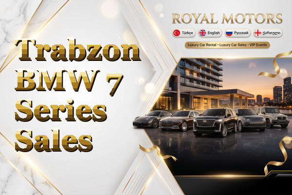 Trabzon BMW 7 Series Sales