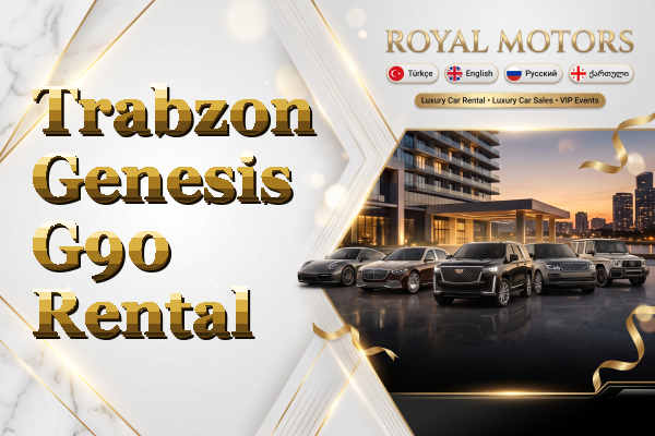 Trabzon Genesis G90 Rental