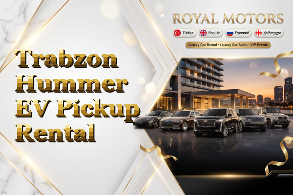 Trabzon Hummer EV Pickup Rental