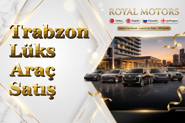 Trabzon Lüks Araç Satış