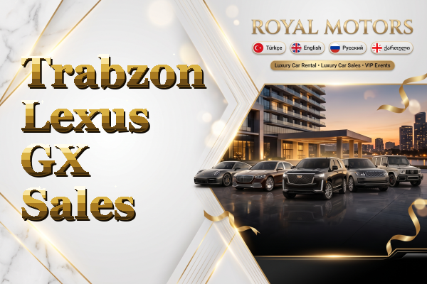 Trabzon Lexus GX Sales